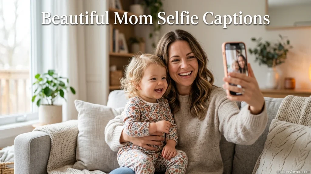 Beautiful Mom Selfie Captions