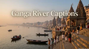 Ganga River Captions
