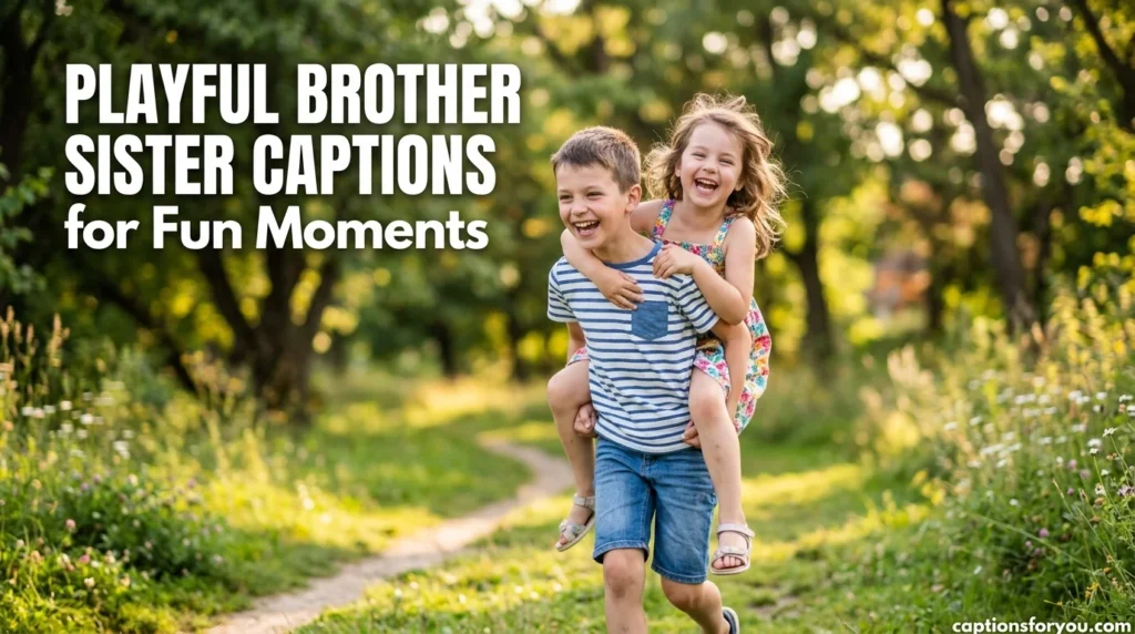 Playful Brother Sister Captions for Fun Moments