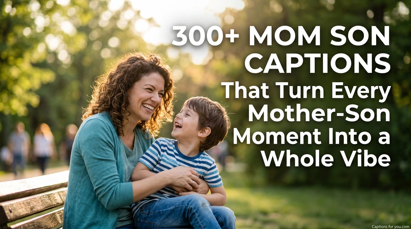 300+ Mom Son Captions That Turn Every Mother-Son Moment Into a Whole Vibe