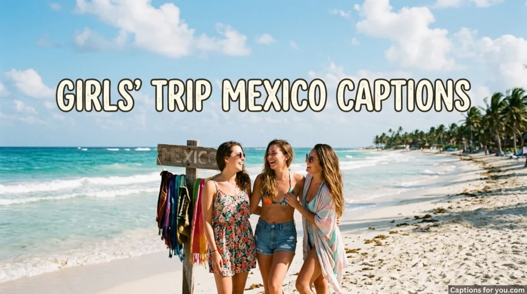 Girls’ Trip Mexico Captions